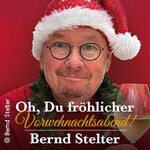 Bernd Stelter - Oh, Du fröhlicher Vorweihnachtsabend! 2026