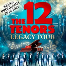 The 12 Tenors - Legacy Tour 22.01.2027 K3N - Stadthalle und Kreuzkirche Nürtingen