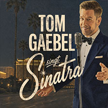 Tom Gaebel singt Sinatra - Tour 2027 04.06.2027 Stadthalle Göppingen
